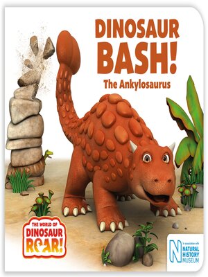 cover image of Dinosaur Bash! the Ankylosaurus